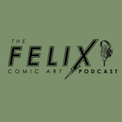 Podcast The Felix Comic Art Podcast