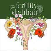 Podcast The Fertility Dietitian | Functional Fertility Info in your Ears