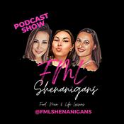 Podcast The FML shenanigan’s Podcast