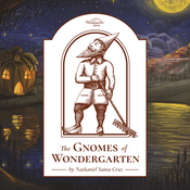 Podcast The Gnomes of Wondergarten