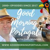 Podcast The Good Morning Portugal! podcast with Carl Munson