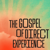 Podcast The Gospel of Direct Experience