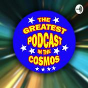 Podcast The Greatest Podcast In The Cosmos