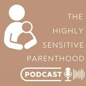 Podcast The Highly Sensitive Parenthood Podcast