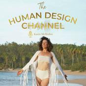 Podcast The HUMAN DESIGN CHANNEL ~ Karen McMullen