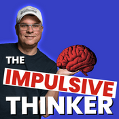 Podcast The Impulsive Thinker