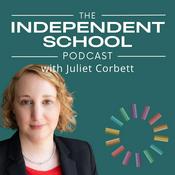 Podcast The Independent School Podcast with Juliet Corbett