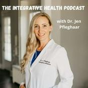Podcast The Integrative Health Podcast with Dr. Jen