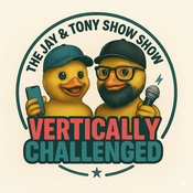 Podcast The Jay & Tony Show Show - Vertically Challenged