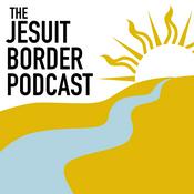 Podcast The Jesuit Border Podcast