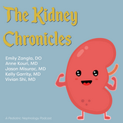Podcast The Kidney Chronicles: A Pediatric Nephrology Podcast