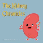 Podcast The Kidney Chronicles: A Pediatric Nephrology Podcast