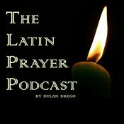 Podcast The Latin Prayer Podcast