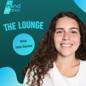 Podcast The Lounge with Inês Santos