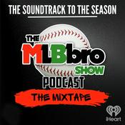 Podcast The MLBbro Show Podcast Mixtape