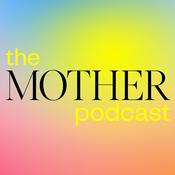Podcast The MOTHER Podcast with Katie Hintz-Zambrano