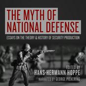 Podcast The Myth of National Defense: Essays on the Theory and History of Security Production