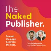 Podcast The Naked Publisher: Beyond the Page, Between the Lines