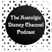 Podcast The Nostolgic Disney Channel Podcast