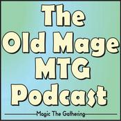 Podcast The Old Mage MTG Podcast