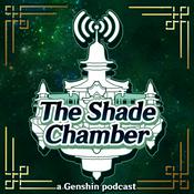 Podcast The Shade Chamber: a Genshin Impact Podcast
