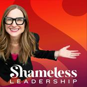 Podcast Shameless Leadership