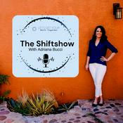 Podcast The Shiftshow with Adriana Bucci