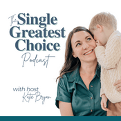 Podcast The Single Greatest Choice: For Single Women Exploring Solo Motherhood by Choice (SMBC), Fertility, and Having a Baby on Their Own Through Donor Conception or Adoption