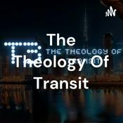 Podcast The Theology Of Transit