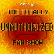 Podcast The Totally Unauthorized Fan Show