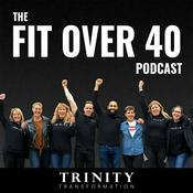 Podcast The Fit Over 40 Podcast by TRINITY
