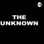 Podcast The Unknown
