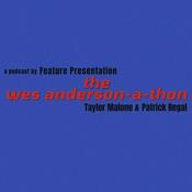 Podcast The Wes Anderson-a-thon