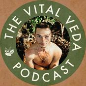 Podcast The Vital Veda Podcast: Ayurveda | Holistic Health | Cosmic and Natural Law