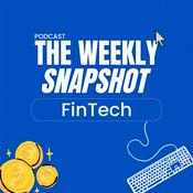 Podcast The Weekly Snapshot - FinTech