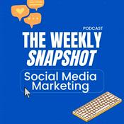 Podcast The Weekly Snapshot - Social Media Mktg.