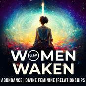 Podcast Women Waken: Spiritual Healing for Trauma in Relationships to Shift from Codependency to Divine Feminine