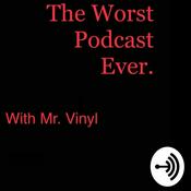 Podcast The Worst Podcast Ever.