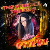 Podcast The Spiritual Travels Of A Fire Wolf 🔥🐺