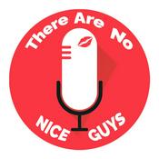 Podcast There Are No Nice Guys