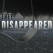 Podcast THEY DISAPPEARED