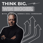 Podcast Think Big. Win Bigger.