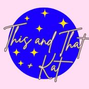 Podcast This and That + Kat