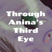 Podcast Through Anina's Third Eye