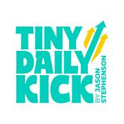 Podcast Tiny Daily Kick with Jason Stephenson