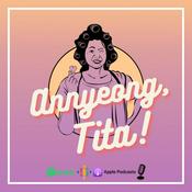 Podcast Annyeong, Tita!