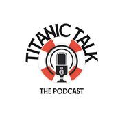 Podcast TITANIC TALK