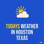 Podcast Todays weather in Houston Texas