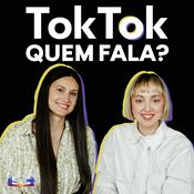 Podcast TokTok Quem Fala?