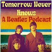 Podcast Tomorrow Never Knows-A Beatles Podcast